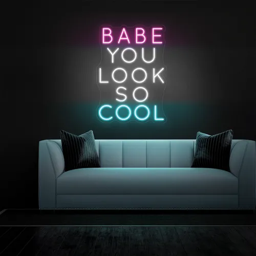 BABE YOU LOOK SO COOL Neon Sign - Custom Socks Now