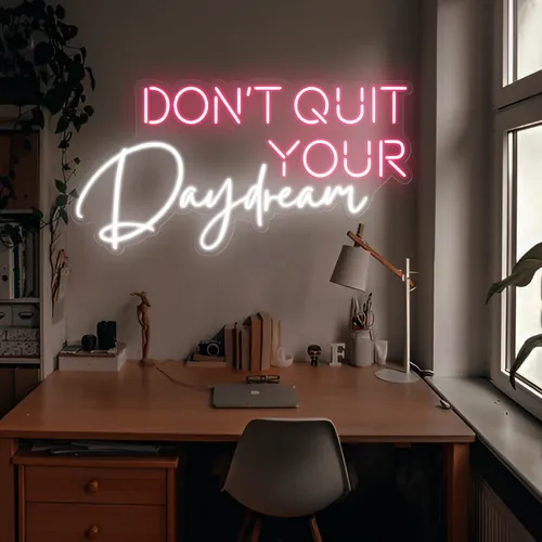 Don't Quit Your Daydream Neon Sign - Custom Socks Now