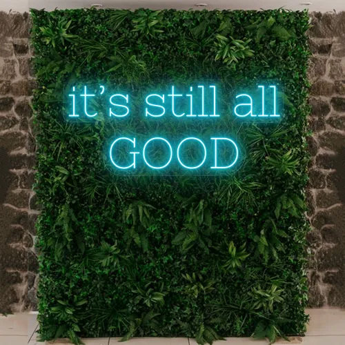 It’s Still All Good Neon Sign - Custom Socks Now