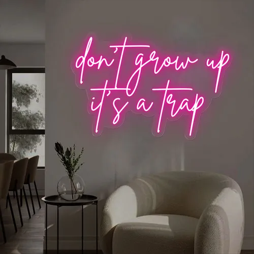 Don't Grow Up It’s A Trap Neon Sign - Custom Socks Now
