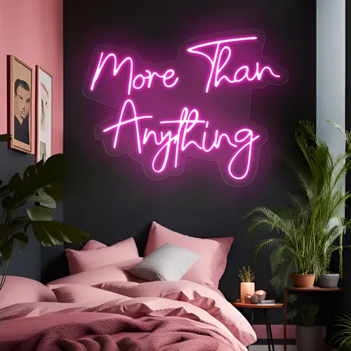 More Than Anything Neon Sign