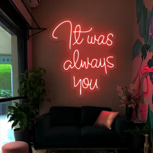 It Was Always You Neon Sign - Custom Socks Now