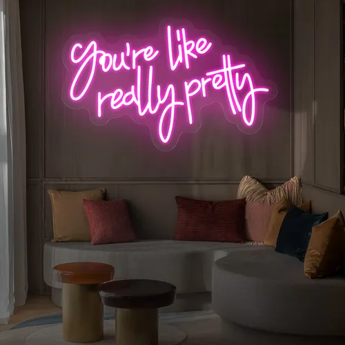You’re Like Really Pretty Neon Sign - Custom Socks Now